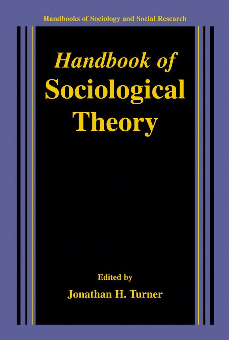 Handbook of Sociological Theory (Handbooks of Sociology and Social Research)