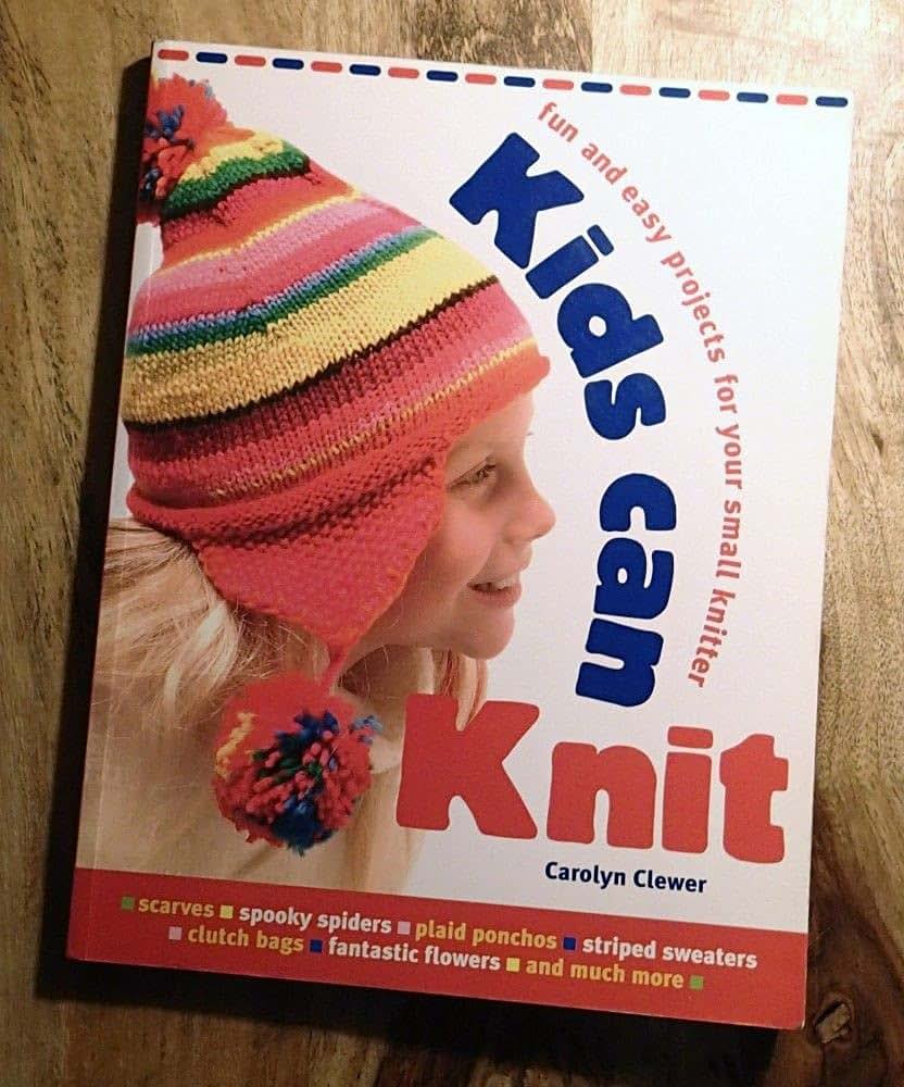 Kids Can Knit: Fun and Easy Projects for Small Knitters