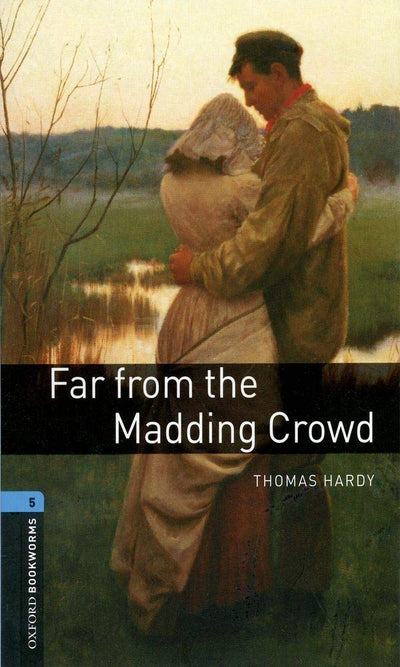 Far From The Madding Crowd (Oxford Bookworms Level 5)