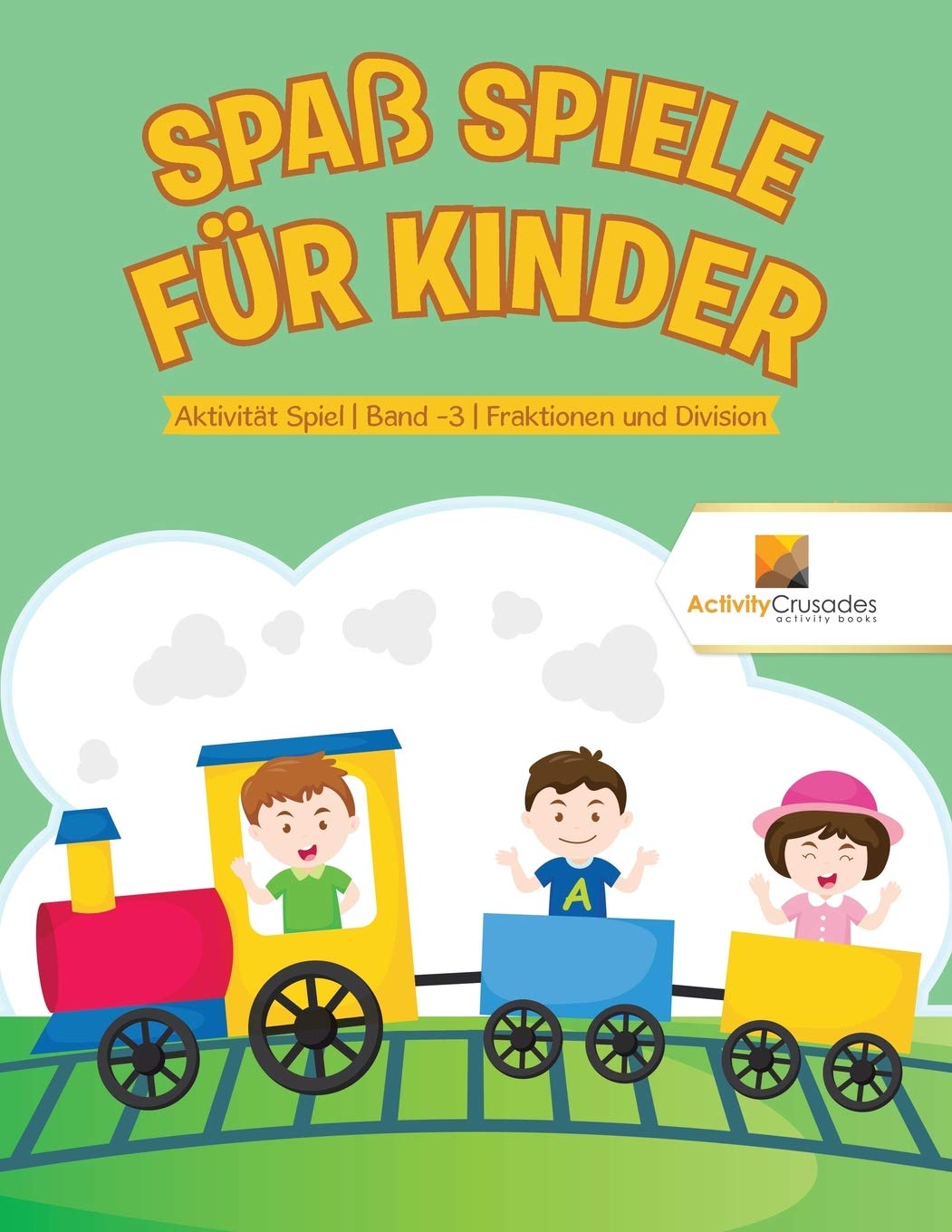 Spa Spiele fr Kinder : Aktivitt Spiel  Band -3  Fraktionen und Division (German Edition)