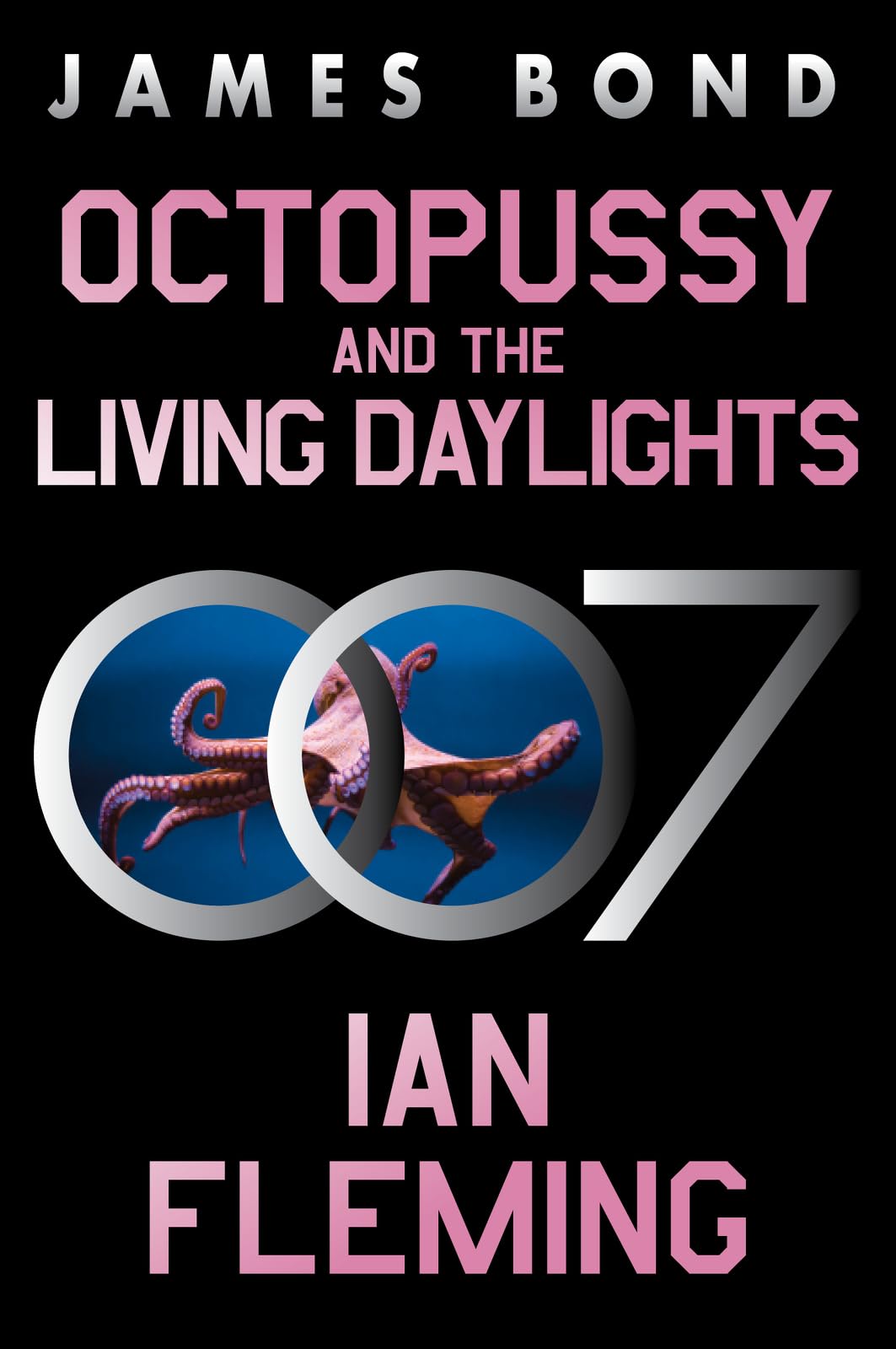 Octopussy and the Living Daylights: A James Bond Adventure (James Bond, 14)
