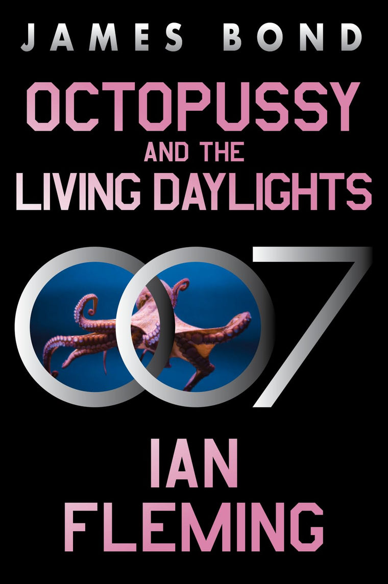 Octopussy and the Living Daylights: A James Bond Adventure (James Bond, 14)