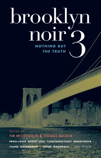 Brooklyn Noir 3: Nothing but the Truth (Akashic Noir series)