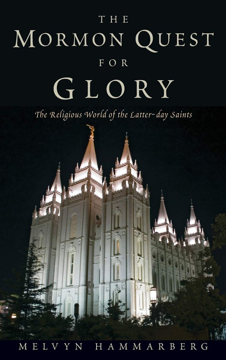 The Mormon Quest for Glory: The Religious World of the Latter-day Saints