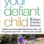 Your Defiant Child: Eight Steps to Better Behavior