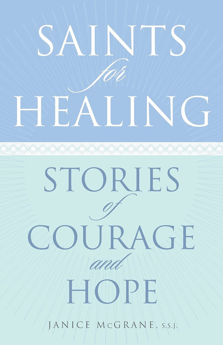 Saints for Healing: Stories of Courage and Hope