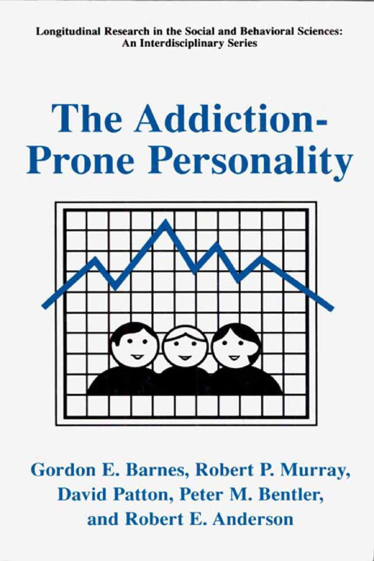 The Addiction-Prone Personality (Longitudinal Research in the Social and Behavioral Sciences: An Interdisciplinary Series)