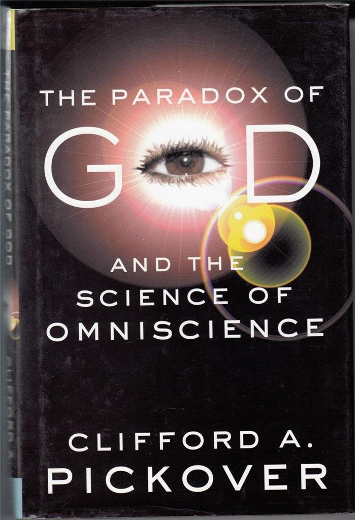 The Paradox of God and the Science of Omniscience by Pickove
