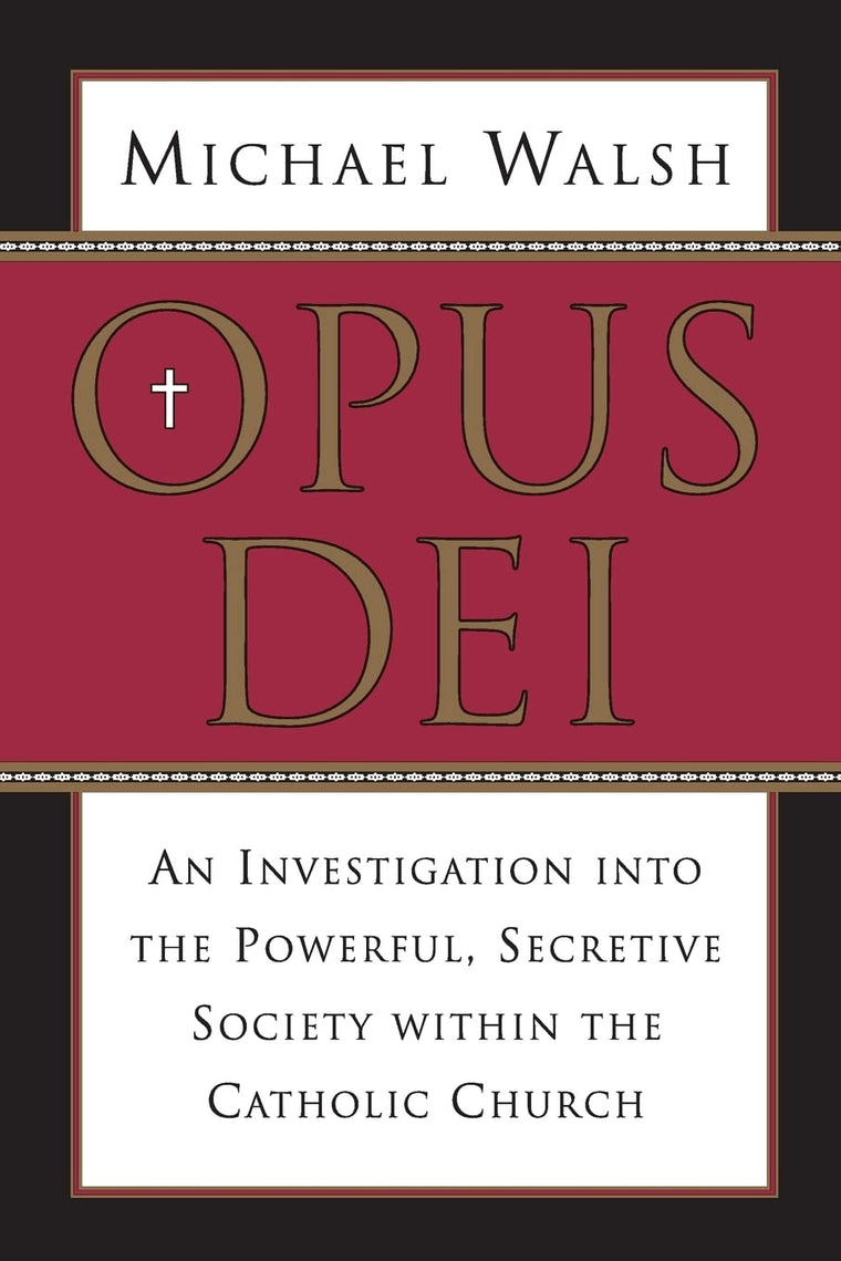 Opus Dei: An Investigation into the Powerful Secretive Society within the Catholic Church