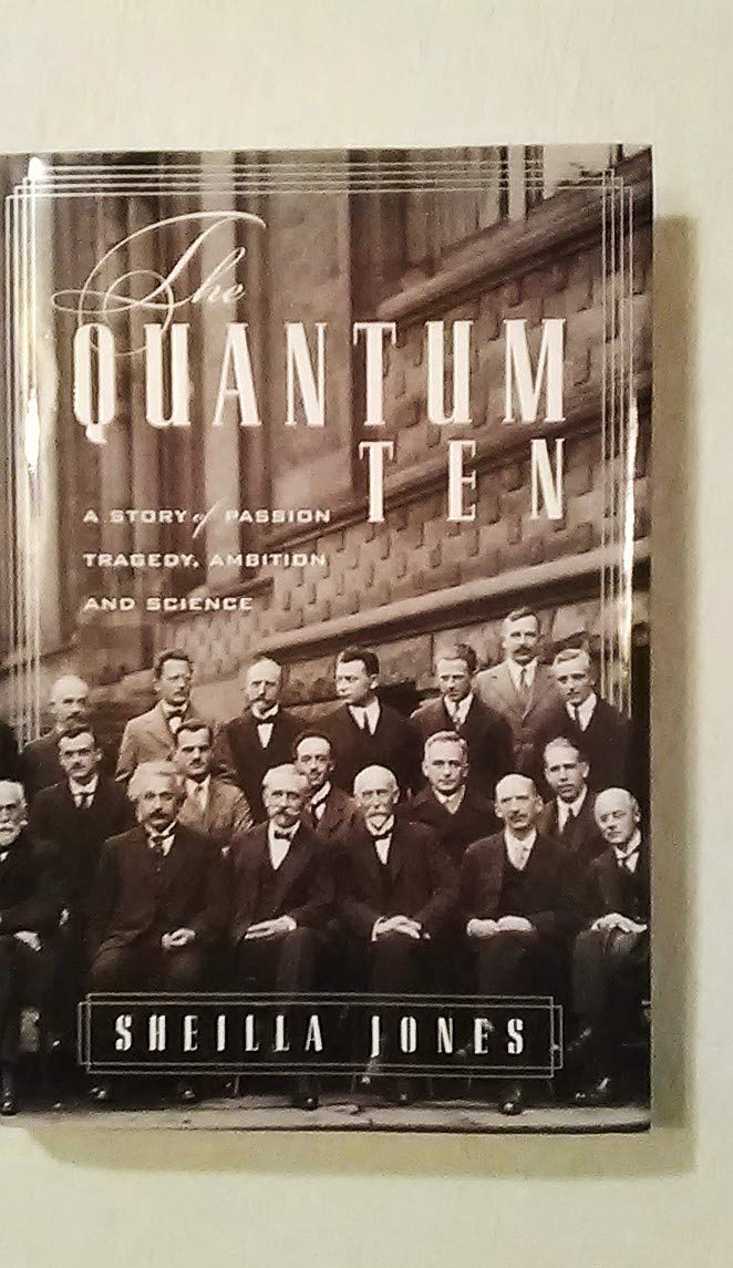 The Quantum Ten: A Story of Passion, Tragedy, Ambition, and