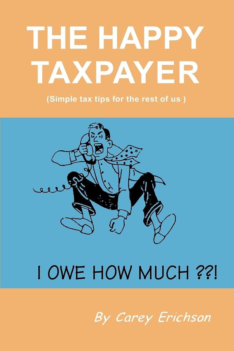 The Happy Taxpayer: Simple Tax Tips For The Rest of Us