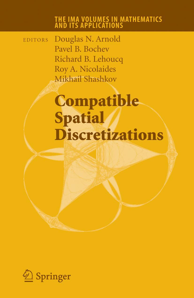 Compatible Spatial Discretizations (The IMA Volumes in Mathematics and its Applications, 142)