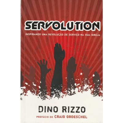 Servolution: Revolucionando a Igreja Atraves do Servico (Portuguese Edition)