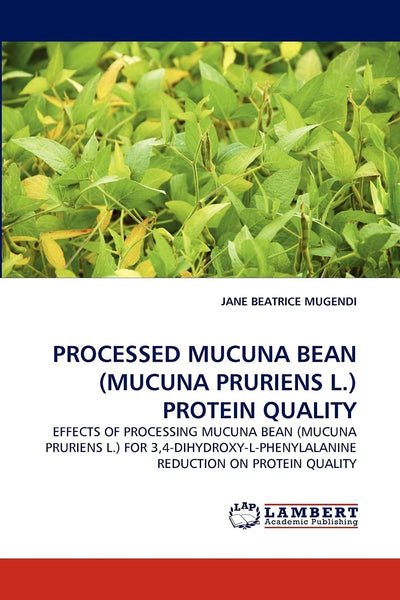 PROCESSED MUCUNA BEAN (MUCUNA PRURIENS L.) PROTEIN QUALITY: EFFECTS OF PROCESSING MUCUNA BEAN (MUCUNA PRURIENS L.) FOR 3,4-DIHYDROXY-L-PHENYLALANINE REDUCTION ON PROTEIN QUALITY