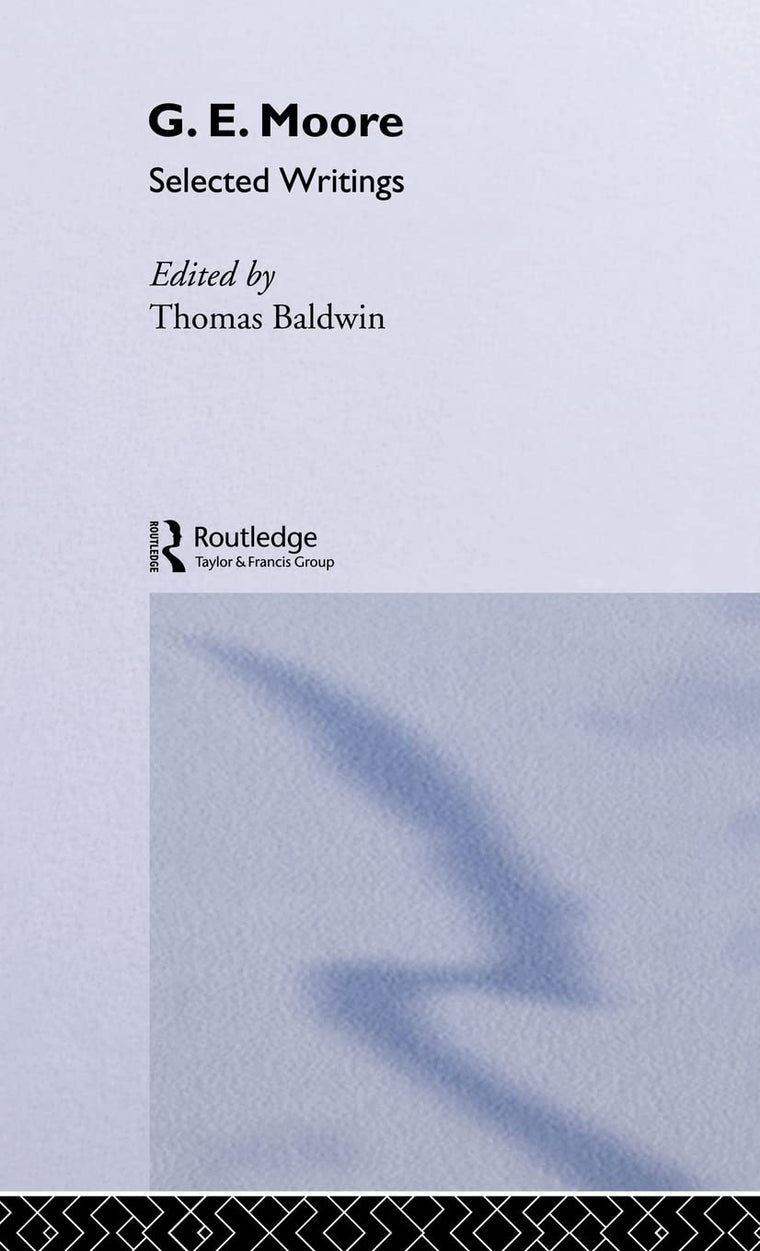 G.E. Moore: Selected Writings (International Library of Philosophy)