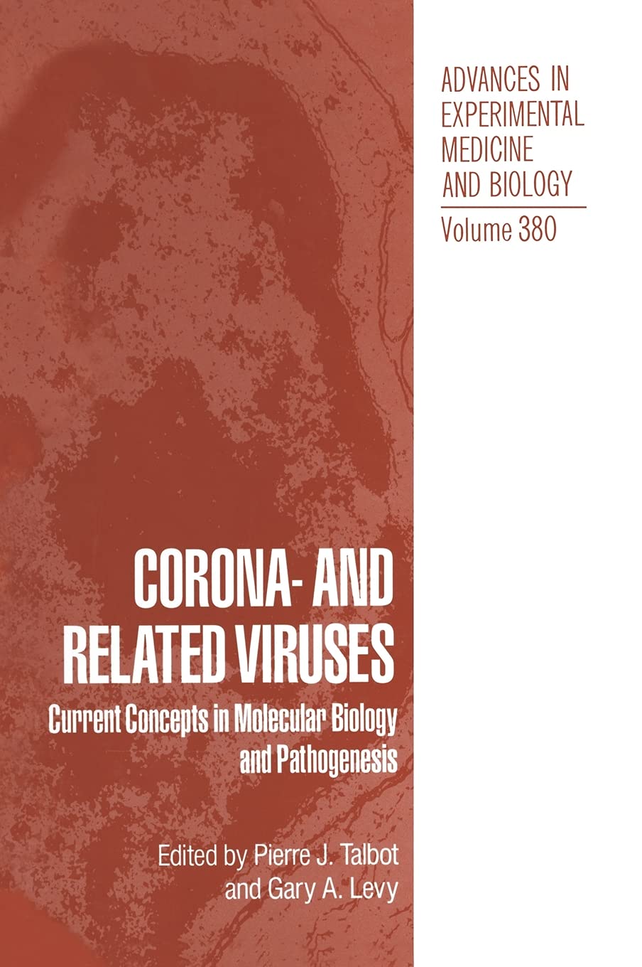 Corona-And Related Viruses: Current Concepts in Molecular Biology and Pathogenesis