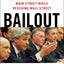 Bailout: An Inside Account of How Washington Abandoned Main Street While Rescuing Wall Street