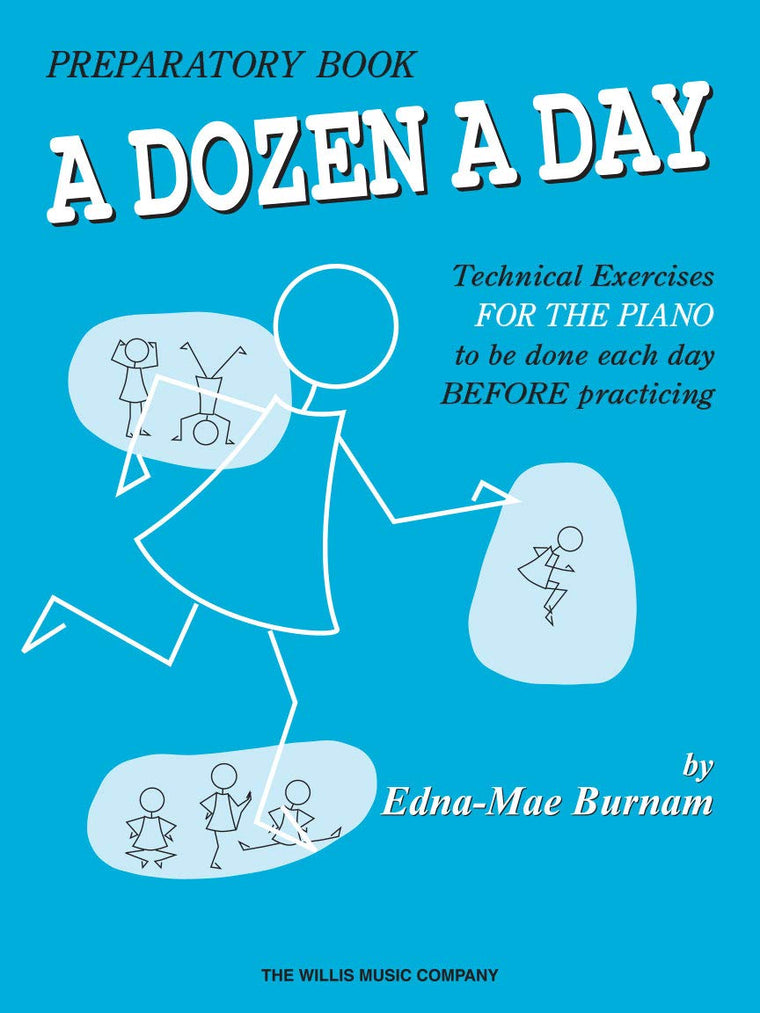A Dozen a Day Preparatory Book -Technical Exercises for Piano  Beginner Piano Technique Exercises for Kids  Piano Method Book for Finger Strength and Independence  Piano Warmups for Students