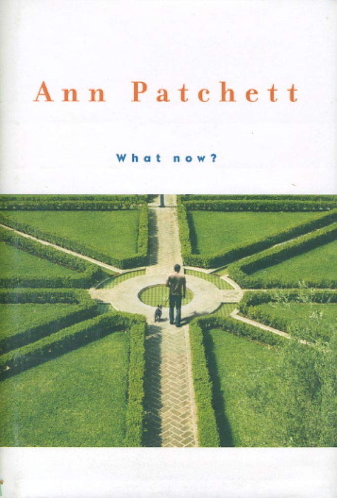 What now? by Patchett, Ann