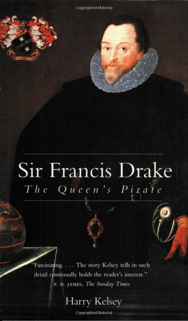 Sir Francis Drake: The Queen`s Pirate