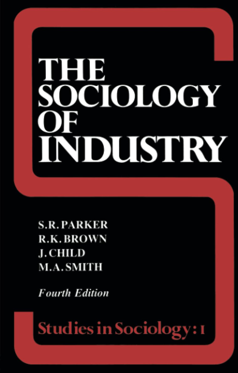The Sociology of Industry (Studies in Sociology)