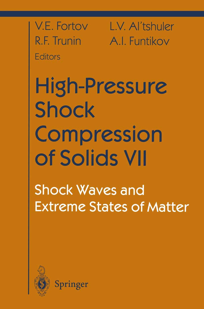High-Pressure Shock Compression of Solids VII: Shock Waves and Extreme States of Matter (Shock Wave and High Pressure Phenomena)