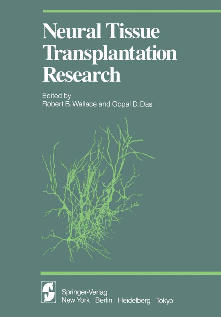 Neural Tissue Transplantation Research (Proceedings in Life Sciences)
