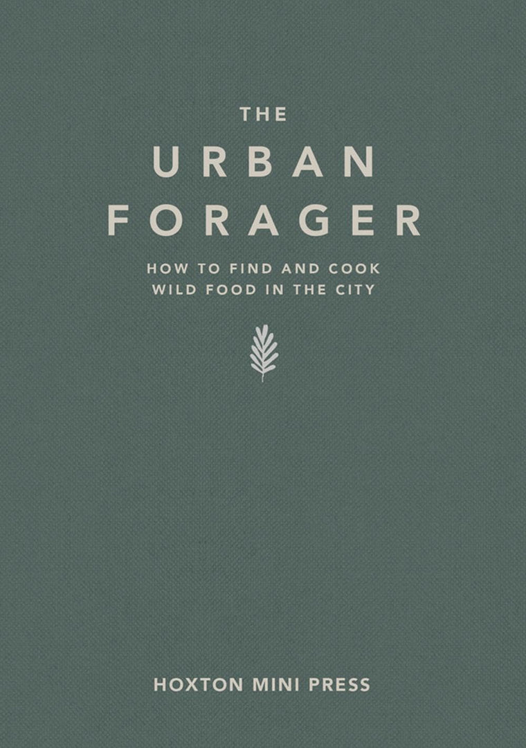 The Urban Forager: How to find and cook wild food in the city