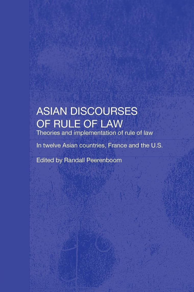 Asian Discourses of Rule of Law (Routledge Law in Asia)