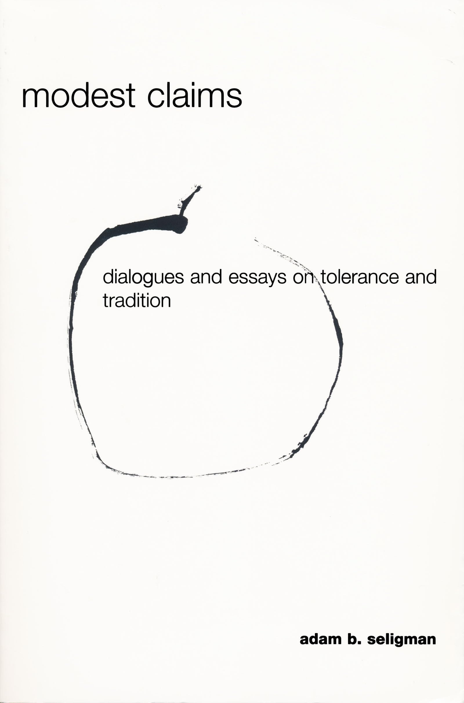 Modest Claims: Dialogues and Essays on Tolerance and Tradition (Erasmus Institute Books)