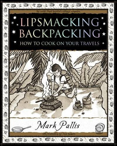 Lipsmacking Backpacking: how to cook on your travels and cook as you camp