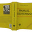 Manual esote?ico: Una nueva dimensio? de nuestro folkore : sus mitos, leyendas y la magia (Spanish Edition)