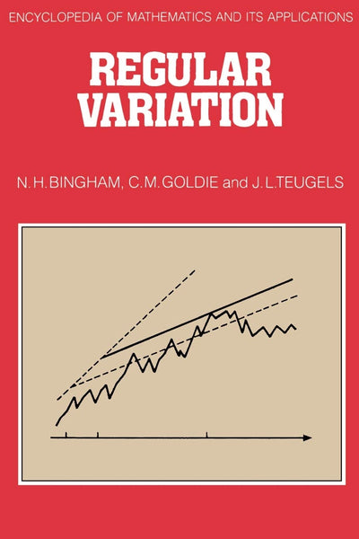 Regular Variation (Encyclopedia of Mathematics and its Applications, Series Number 27)