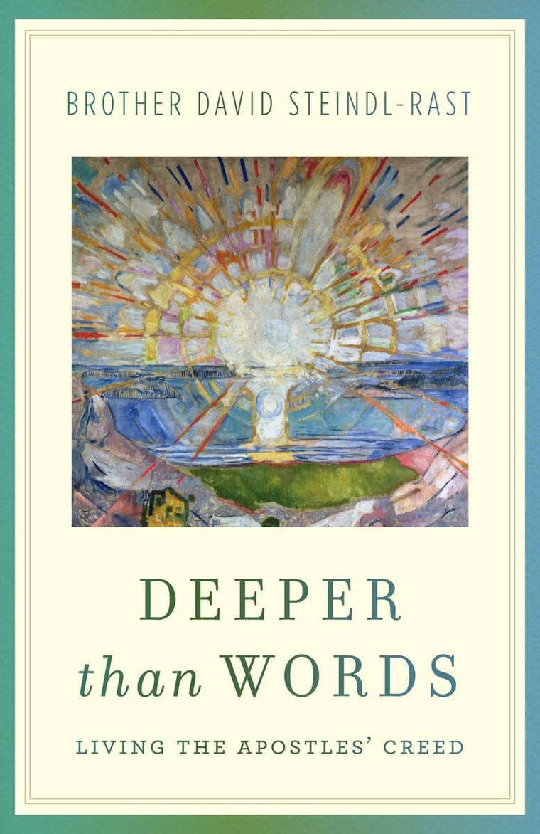 Deeper Than Words: Living the Apostles' Creed by Steindl-Ras