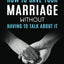 A Man's Guide on How to Save Your Marriage Without Having to Talk About It