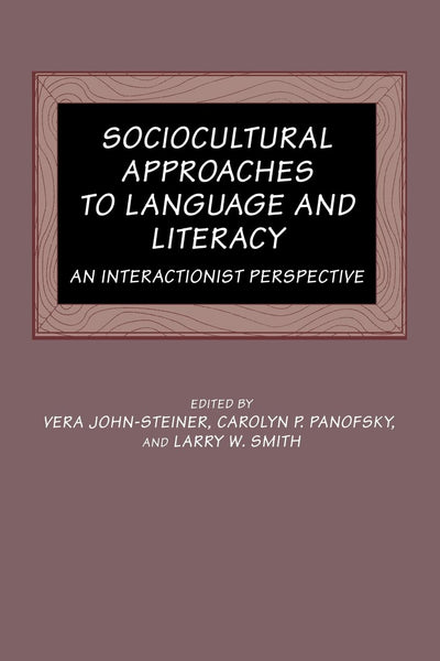 Sociocultural Approaches to Language and Literacy: An Interactionist Perspective