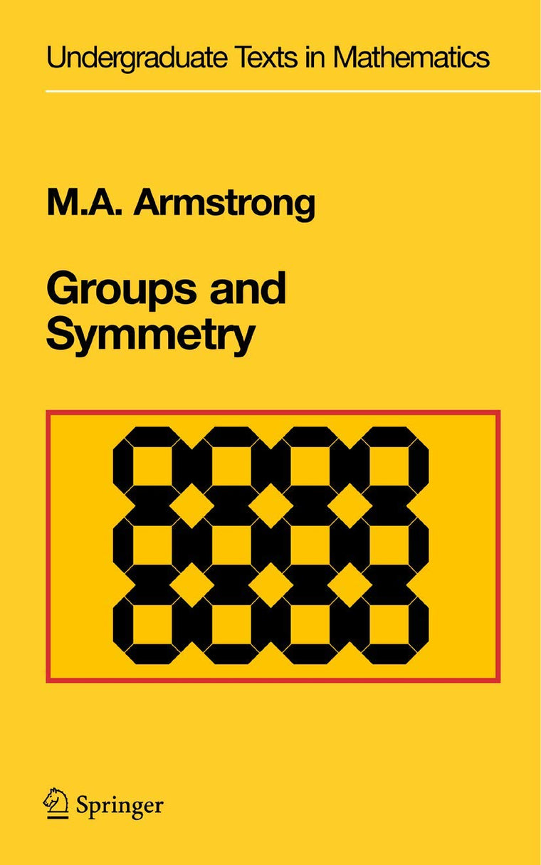 Groups and Symmetry (Undergraduate Texts in Mathematics) by
