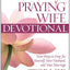 The Power of a Praying Wife Devotional: New Ways to Pray for Yourself, Your Husband, and Your Marriage