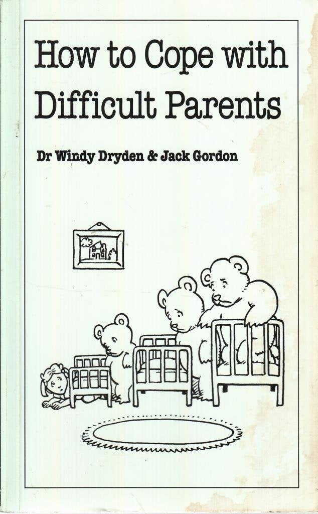 How to Cope with Difficult Parents