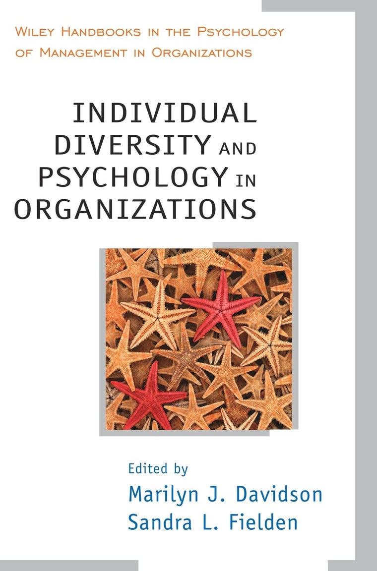 Individual Diversity and Psychology in Organizations (Wiley Handbooks in Work & Organizational Psychology)