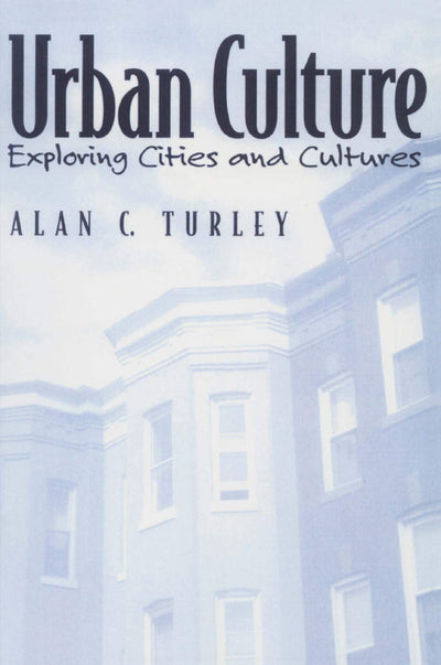 Urban Culture: Exploring Cities and Cultures