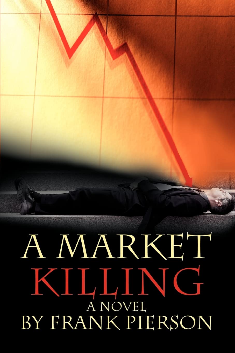 A MARKET KILLING