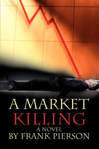 A MARKET KILLING