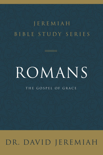 Romans: The Gospel of Grace (Jeremiah Bible Study Series)