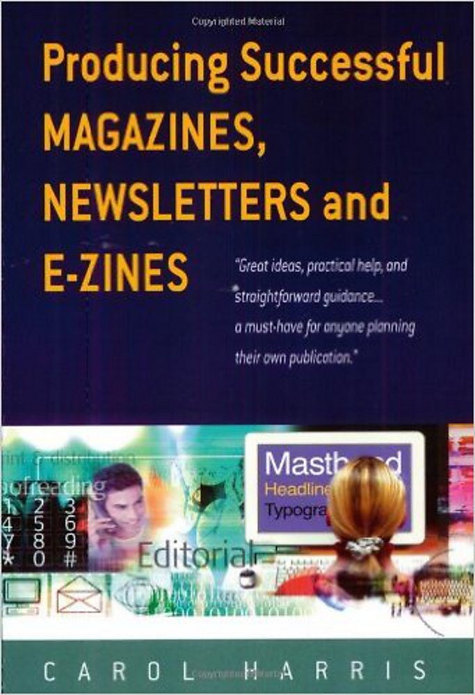 Producing Successful Magazines, Newsletters and E-zines