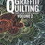 Graffiti Quilting - Volume 2: Even more Graffiti Quilting to keep your quilts sharp and unique!