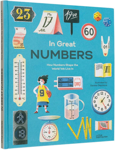 In Great Numbers: How Numbers Shape the World we Live in