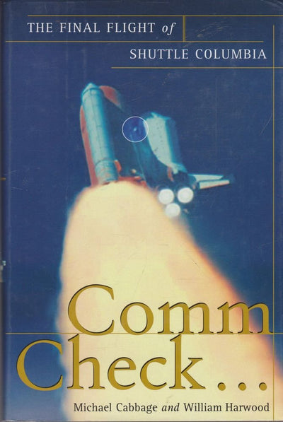 Comm Check...: The Final Flight of Shuttle Columbia by Cabba