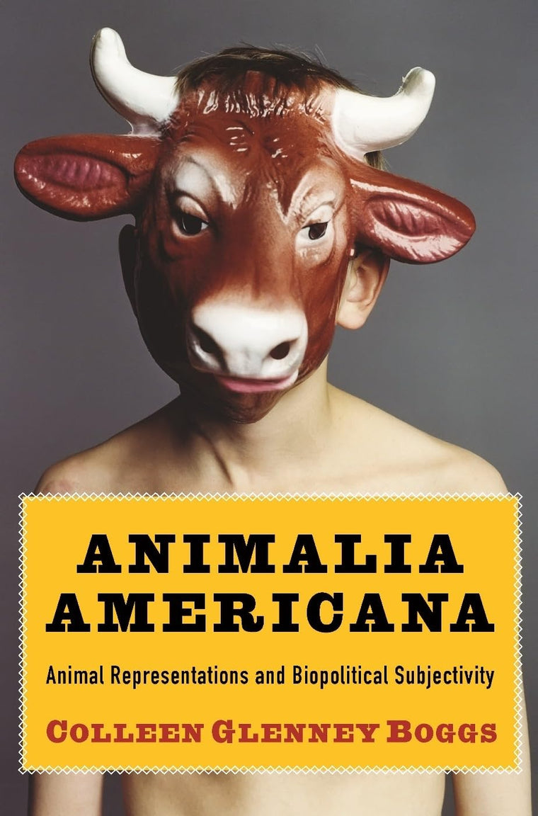 Animalia Americana: Animal Representations and Biopolitical Subjectivity (Critical Perspectives on Animals: Theory, Culture, Science, and Law)