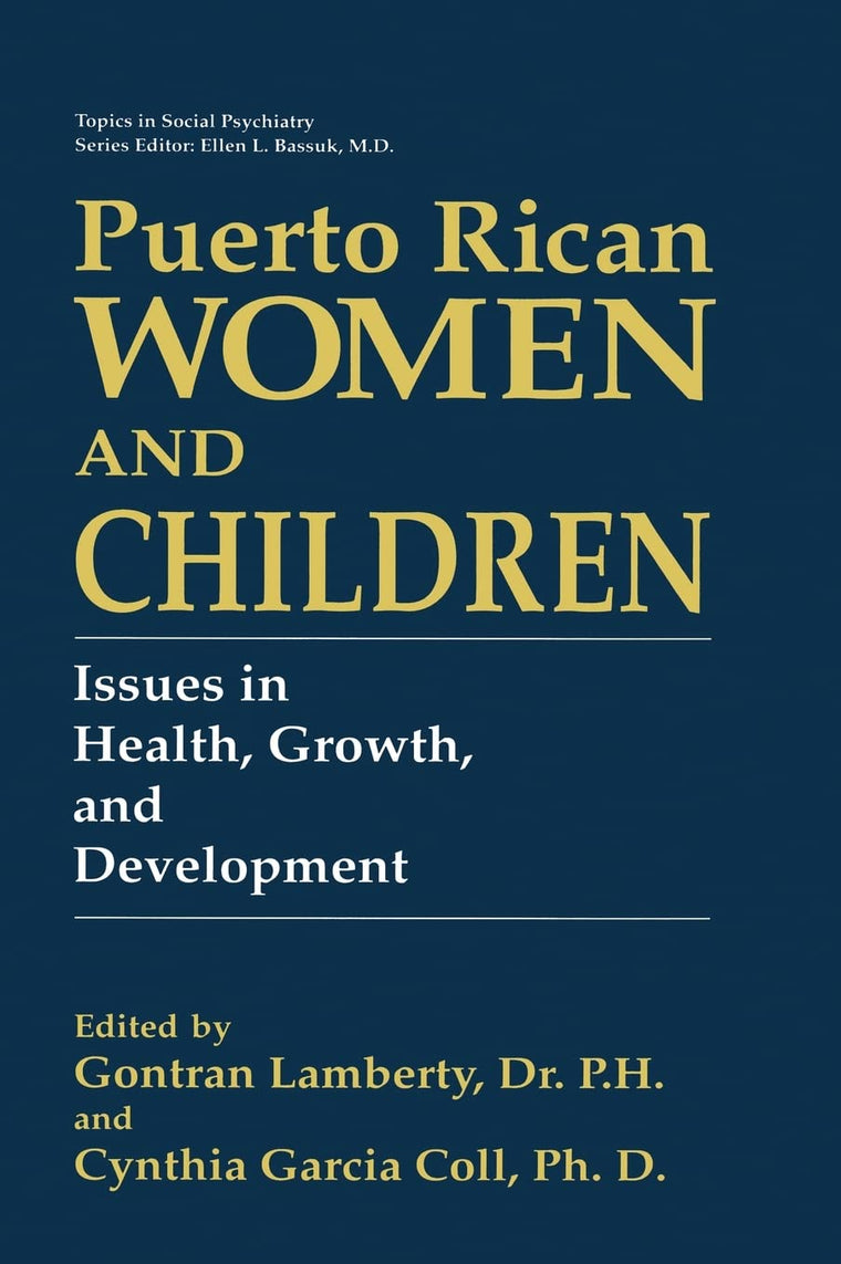 Puerto Rican Women and Children: Issues in Health, Growth, and Development (Topics in Social Psychiatry)